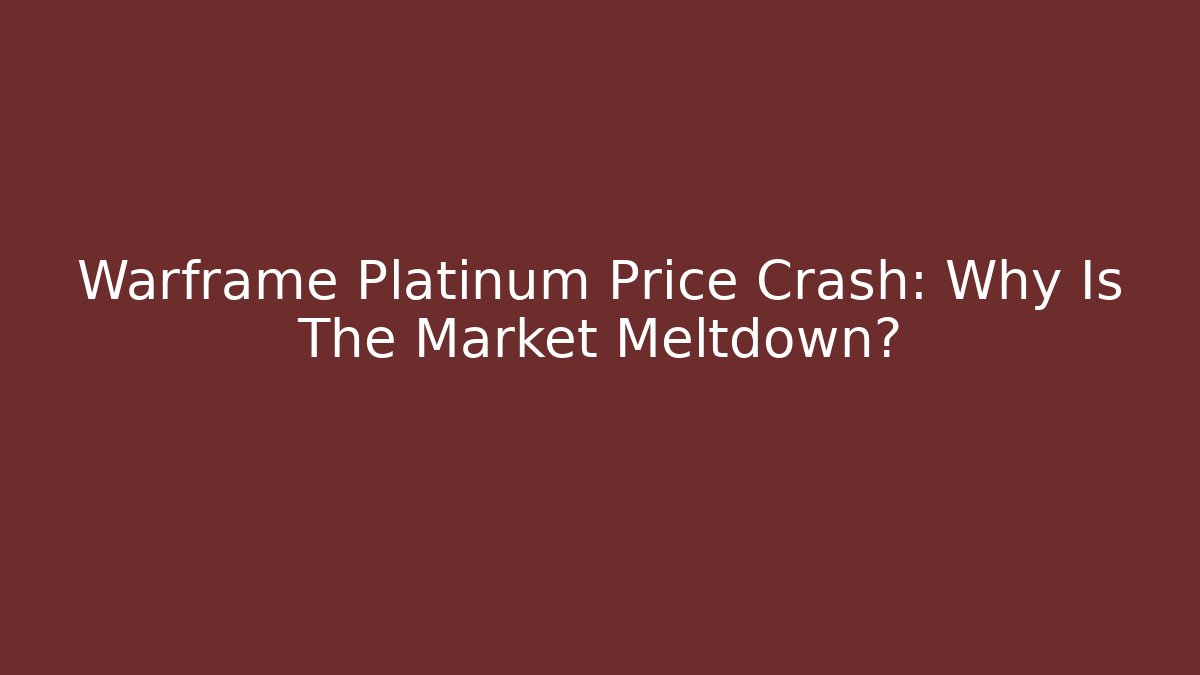 Warframe Platinum Price Crash: Why Is The Market Meltdown?