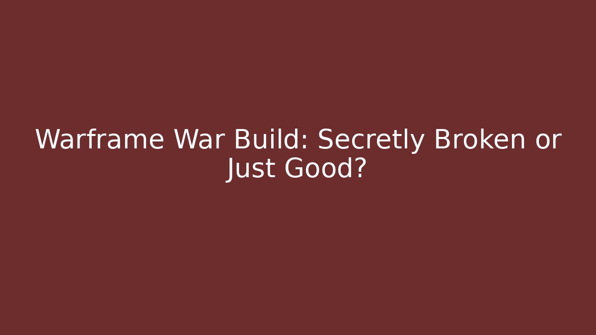 Warframe War Build: Secretly Broken or Just Good? - Vintage E-Juice