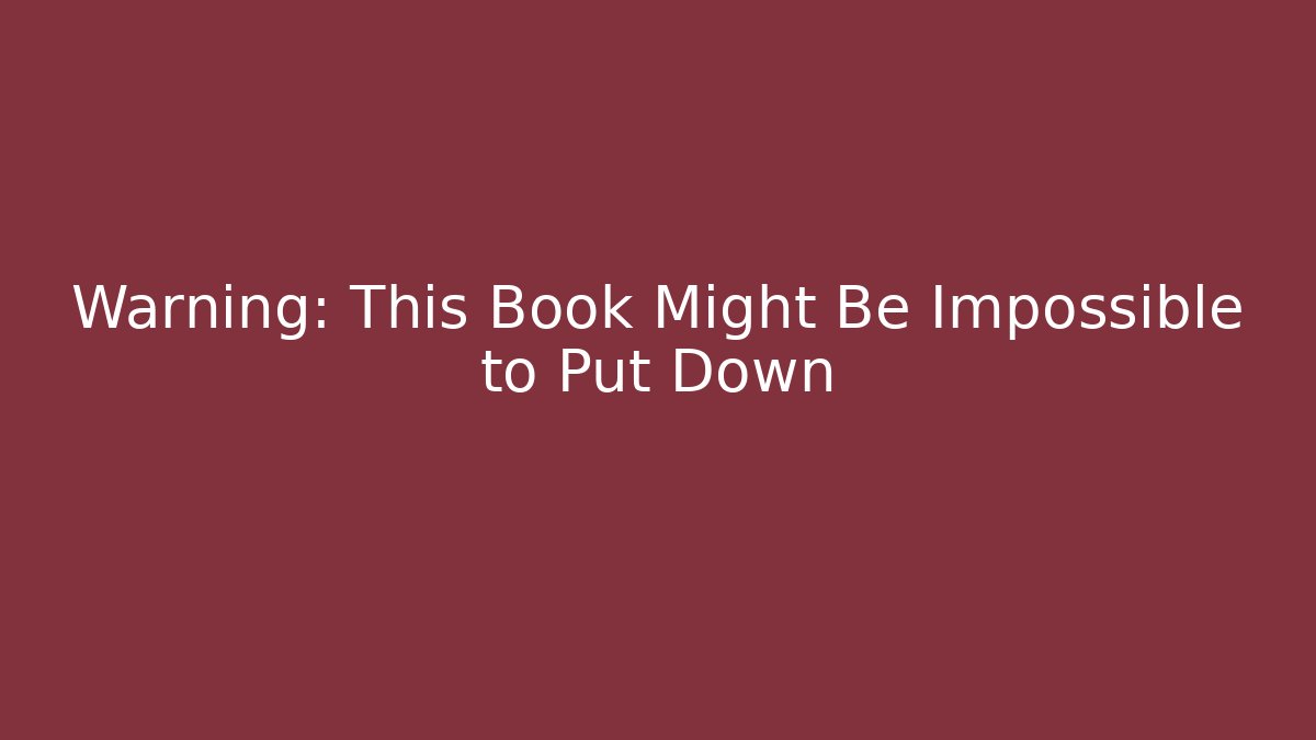Warning: This Book Might Be Impossible to Put Down - Vintage E-Juice