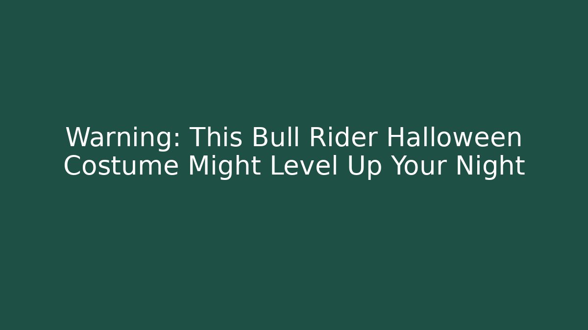 Warning: This Bull Rider Halloween Costume Might Level Up Your Night