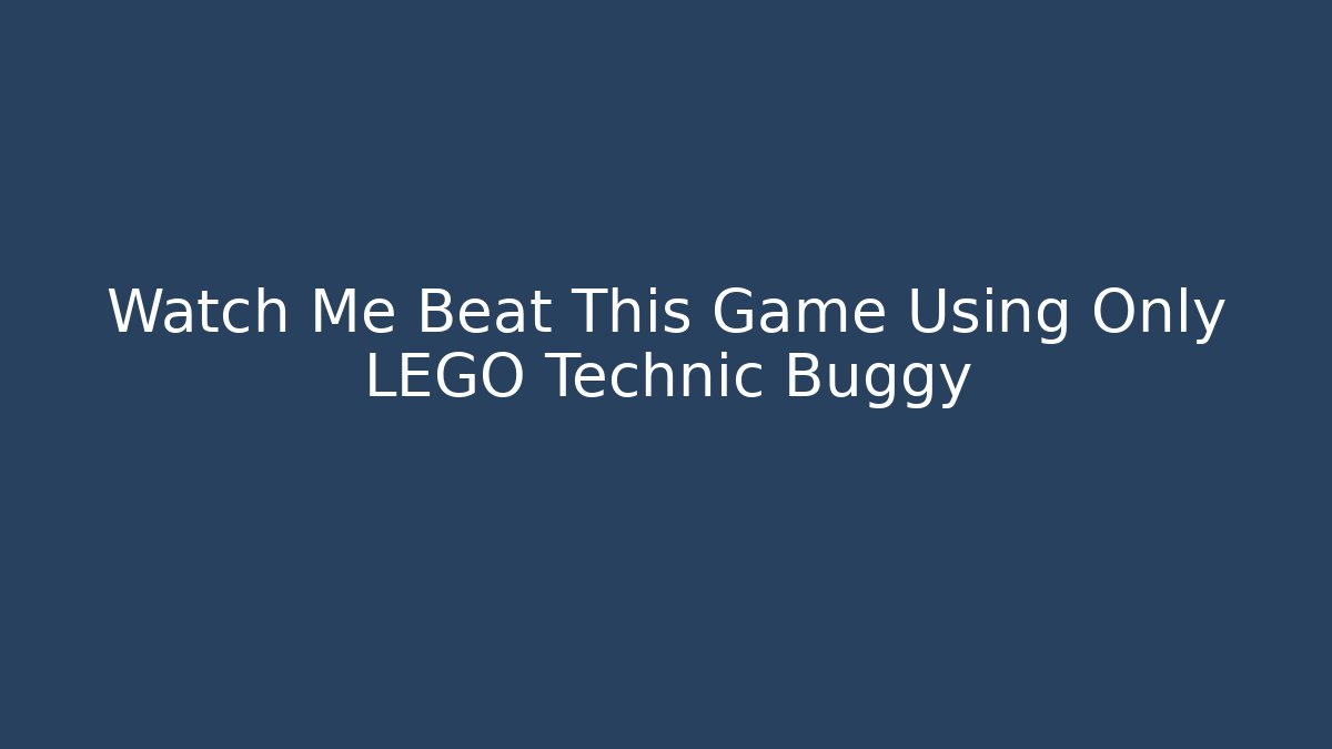 Watch Me Beat This Game Using Only LEGO Technic Buggy - Vintage E-Juice