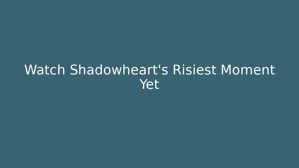 Watch Shadowheart's Risiest Moment Yet