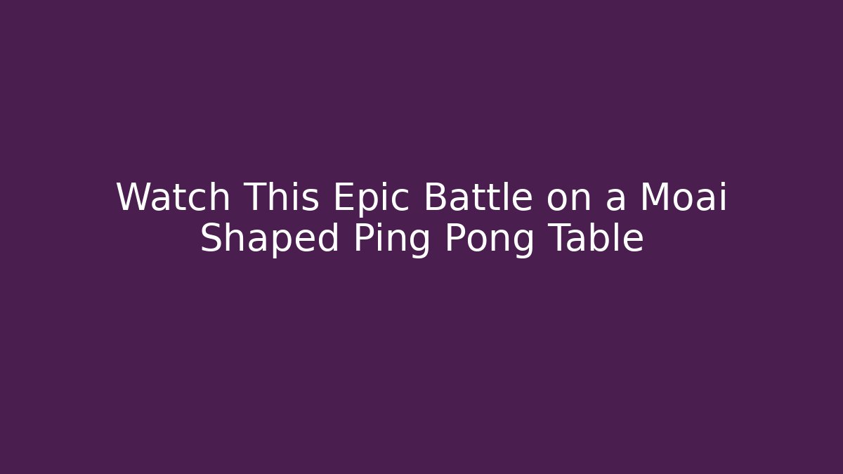 Watch This Epic Battle on a Moai Shaped Ping Pong Table