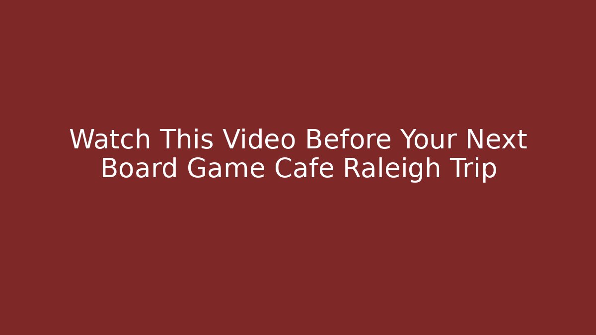 Watch This Video Before Your Next Board Game Cafe Raleigh Trip - Vintage E-Juice
