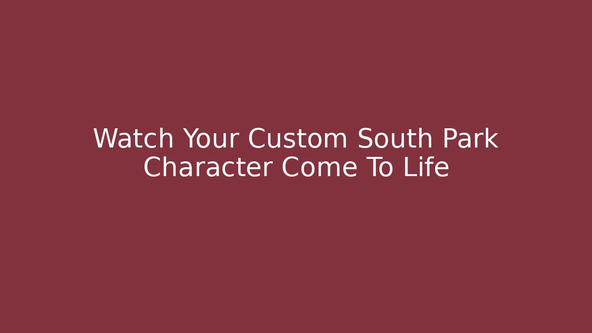 Watch Your Custom South Park Character Come To Life - Vintage E-Juice