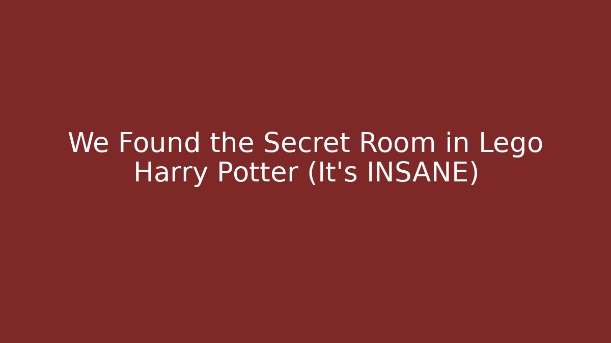 We Found the Secret Room in Lego Harry Potter (It’s INSANE)