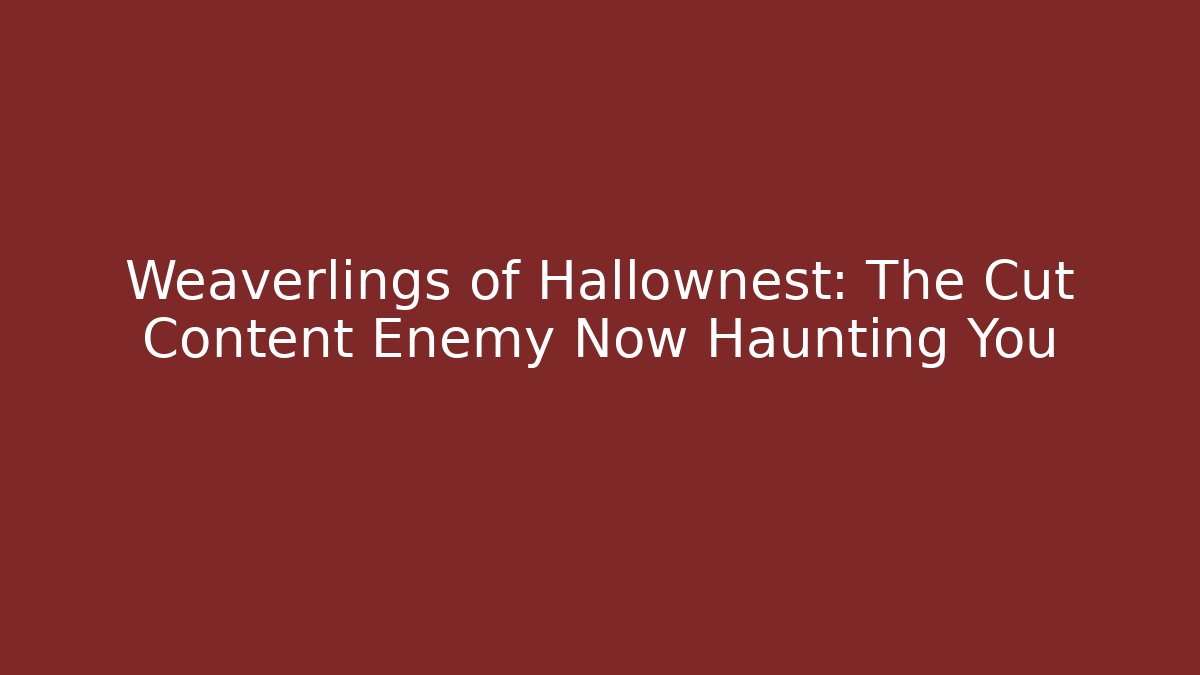 Weaverlings of Hallownest: The Cut Content Enemy Now Haunting You