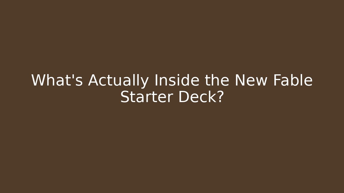 What's Actually Inside the New Fable Starter Deck?