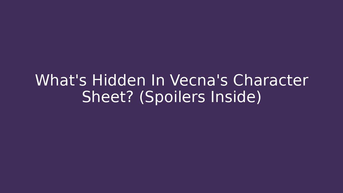 What's Hidden In Vecna's Character Sheet? (Spoilers Inside)
