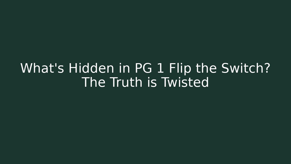 What's Hidden in PG 1 Flip the Switch? The Truth is Twisted - Vintage E-Juice