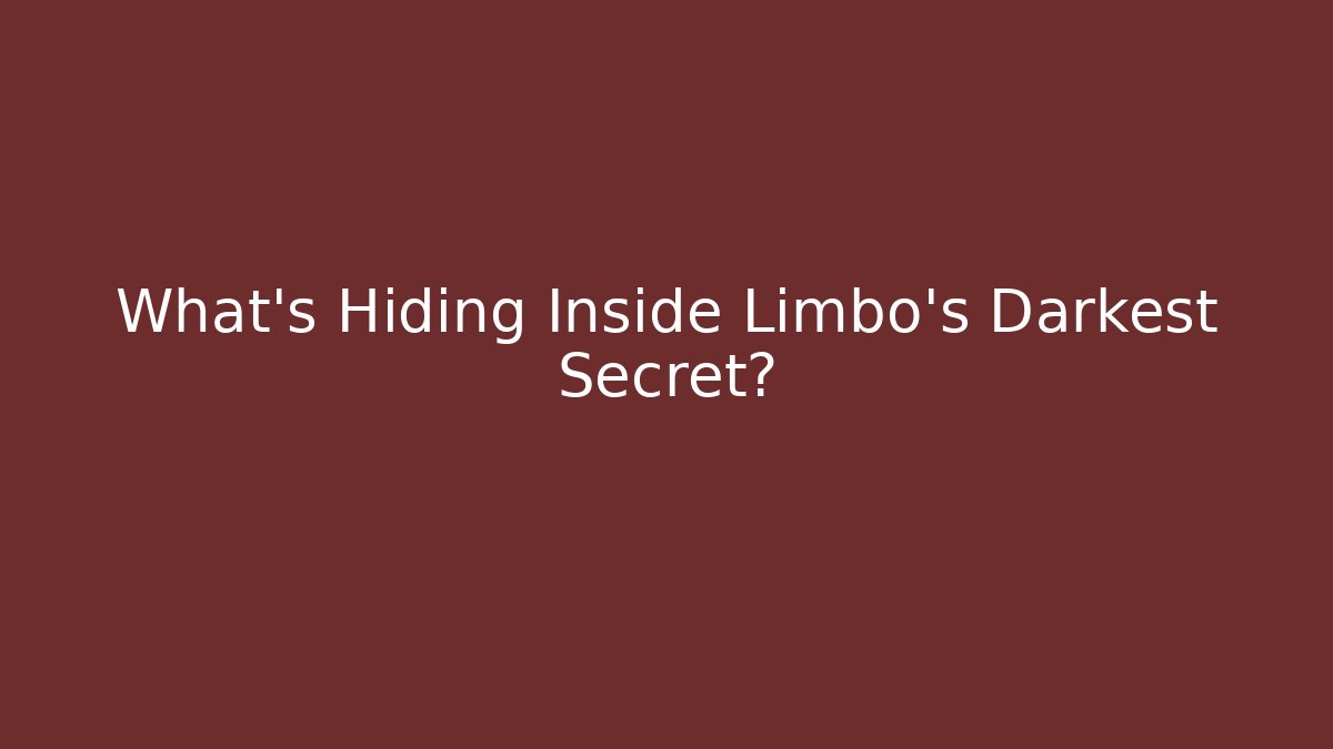 What's Hiding Inside Limbo's Darkest Secret?