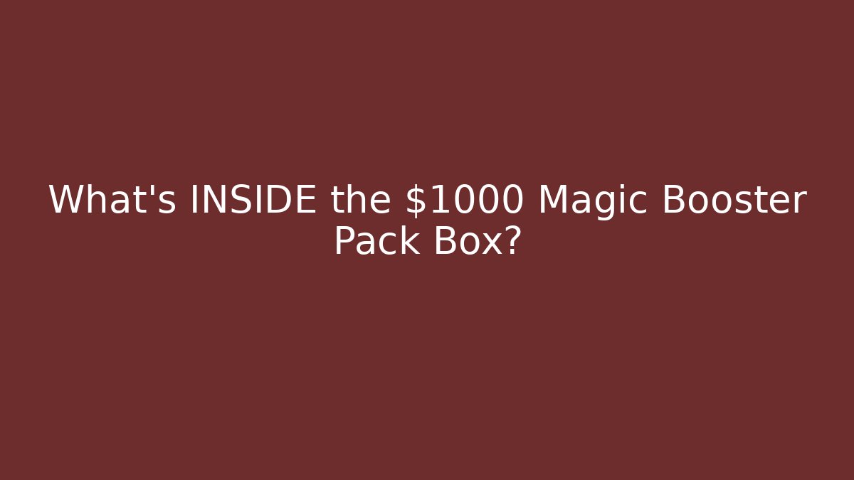 What's INSIDE the $1000 Magic Booster Pack Box? - Vintage E-Juice