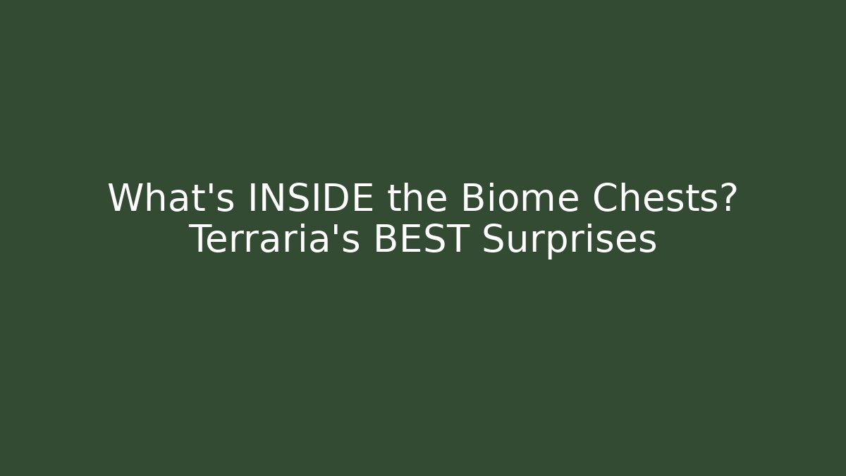 What's INSIDE the Biome Chests? Terraria's BEST Surprises
