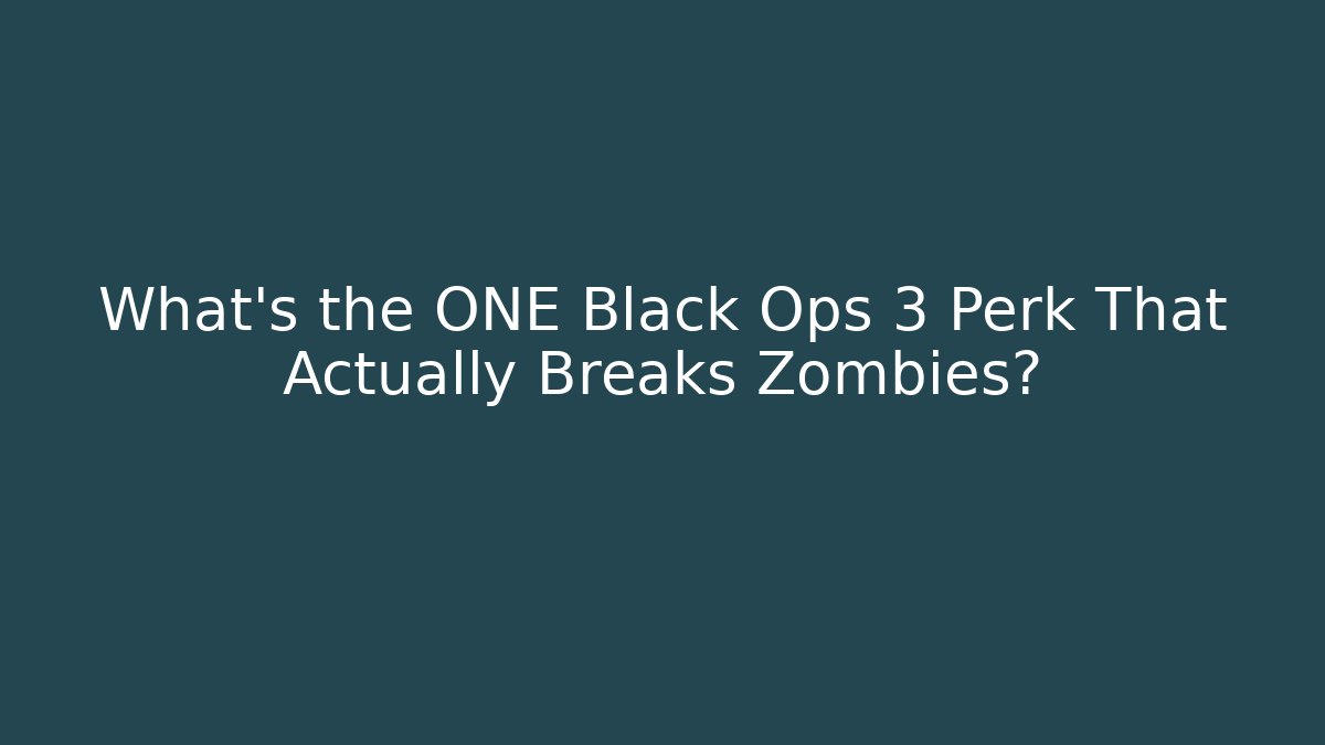 What's the ONE Black Ops 3 Perk That Actually Breaks Zombies?