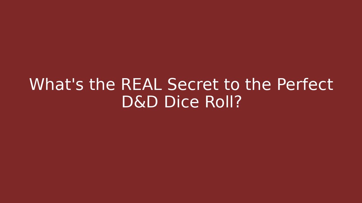 What's the REAL Secret to the Perfect D&D Dice Roll?
