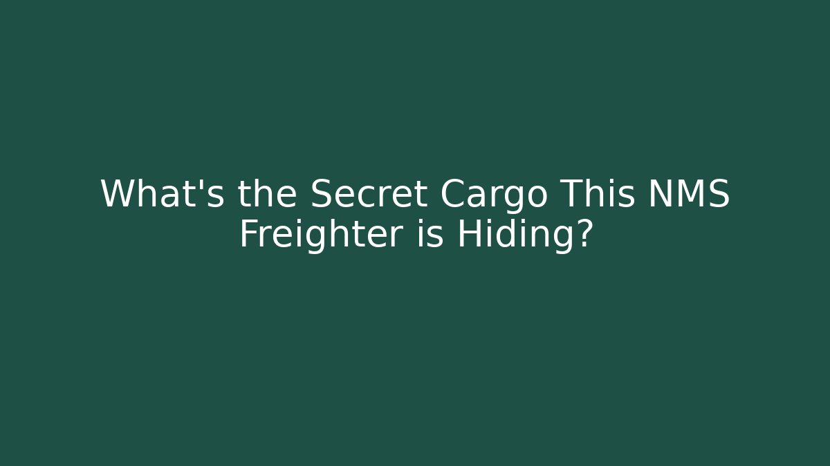What's the Secret Cargo This NMS Freighter is Hiding?