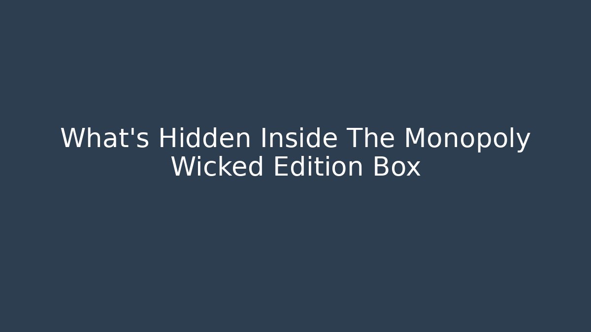 What’s Hidden Inside The Monopoly Wicked Edition Box - Vintage E-Juice