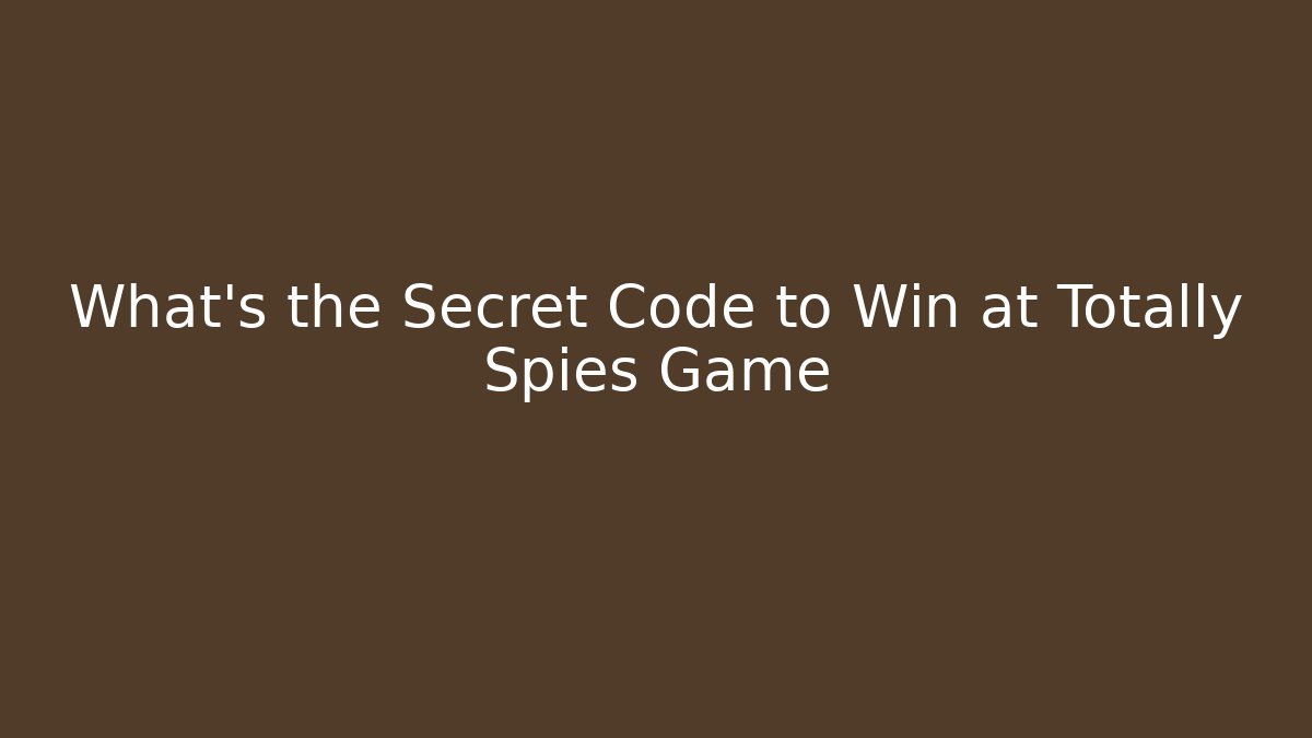 What’s the Secret Code to Win at Totally Spies Game - Vintage E-Juice