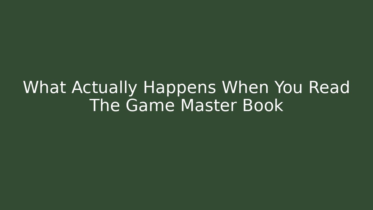 What Actually Happens When You Read The Game Master Book - Vintage E-Juice