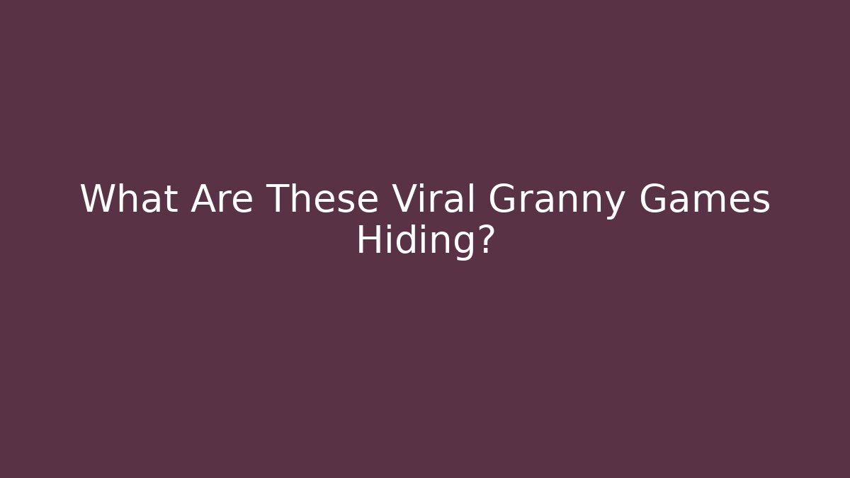 What Are These Viral Granny Games Hiding? - Vintage E-Juice