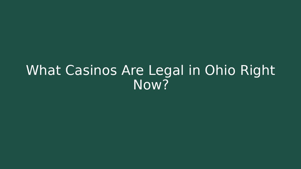 What Casinos Are Legal in Ohio Right Now?