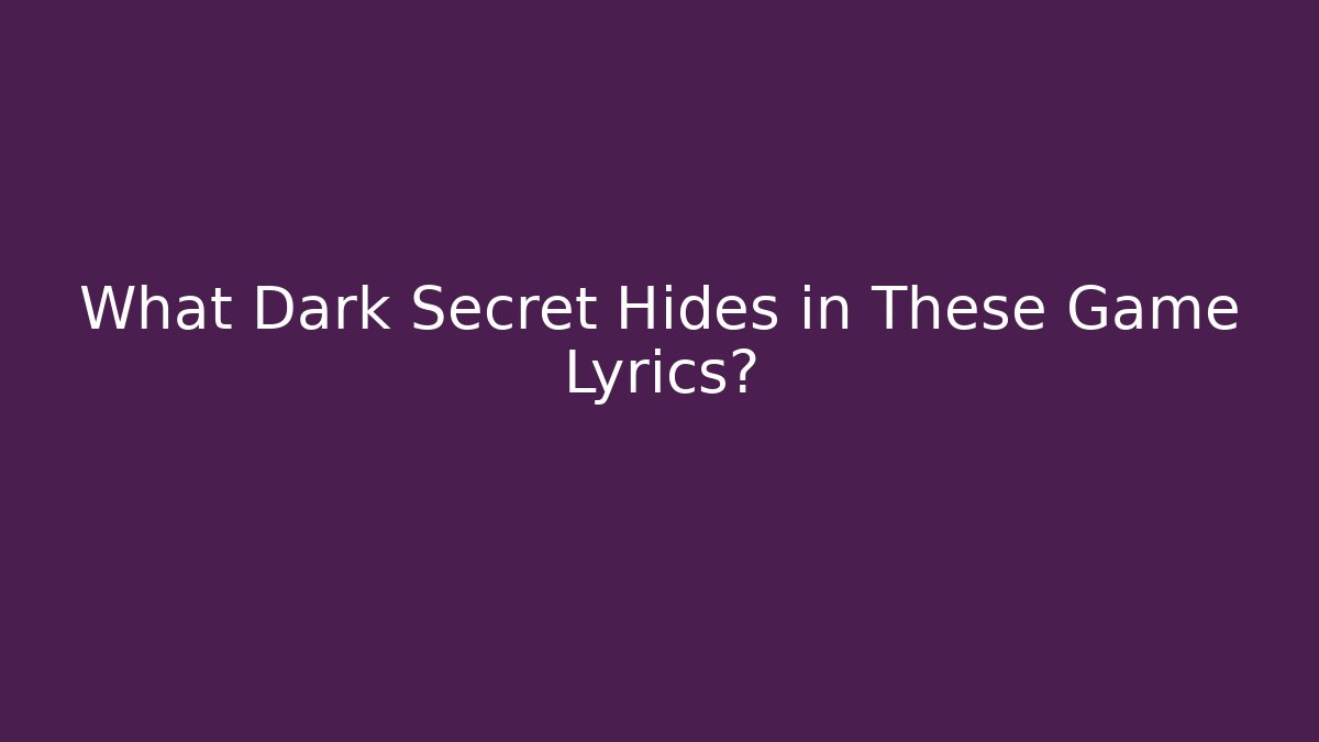 What Dark Secret Hides in These Game Lyrics? - Vintage E-Juice