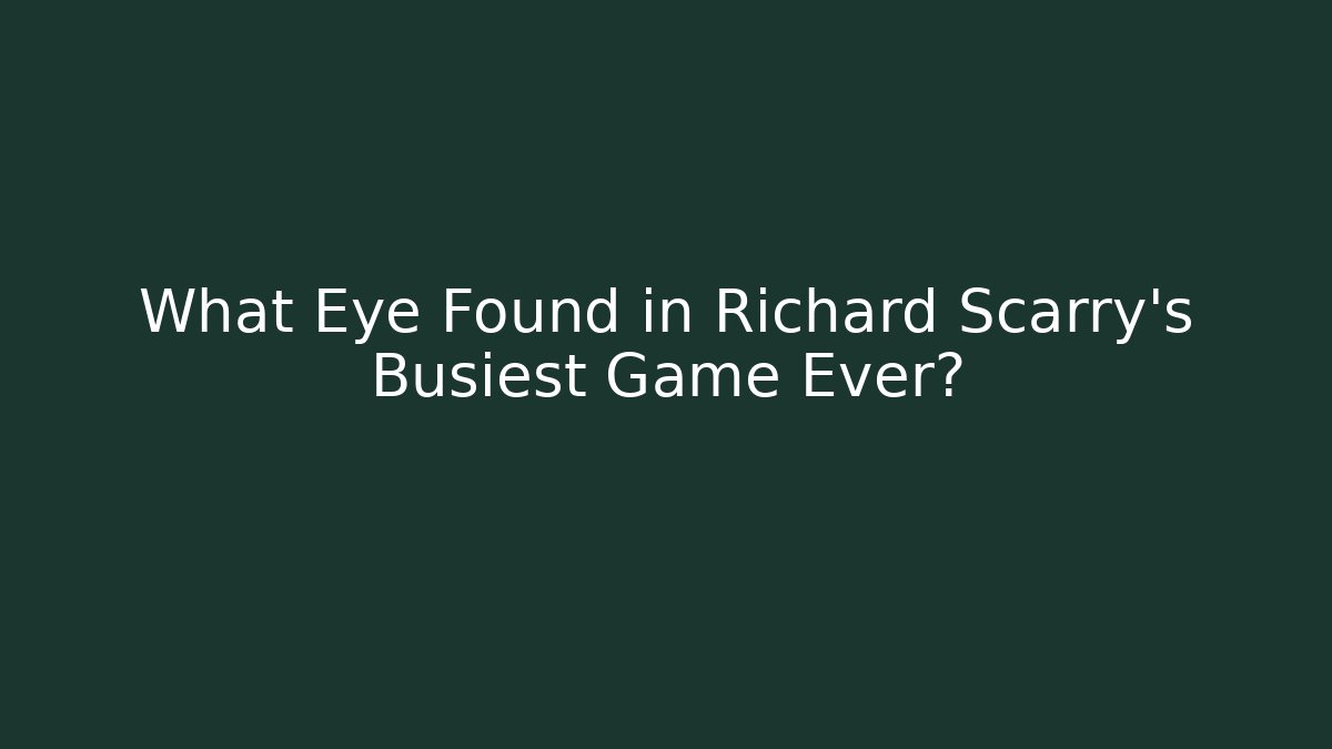 What Eye Found in Richard Scarry’s Busiest Game Ever? - Vintage E-Juice