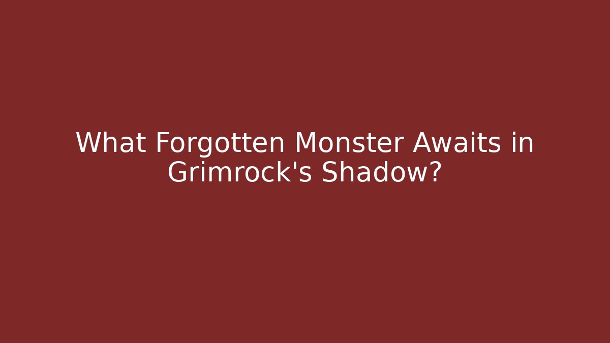 What Forgotten Monster Awaits in Grimrock's Shadow? - Vintage E-Juice