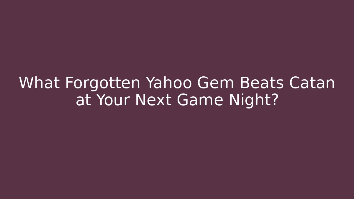 What Forgotten Yahoo Gem Beats Catan at Your Next Game Night? - Vintage E-Juice