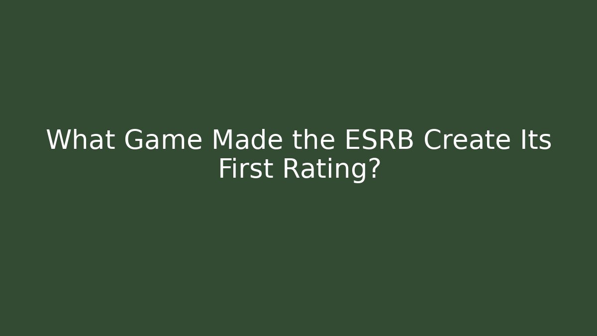 What Game Made the ESRB Create Its First Rating? - Vintage E-Juice