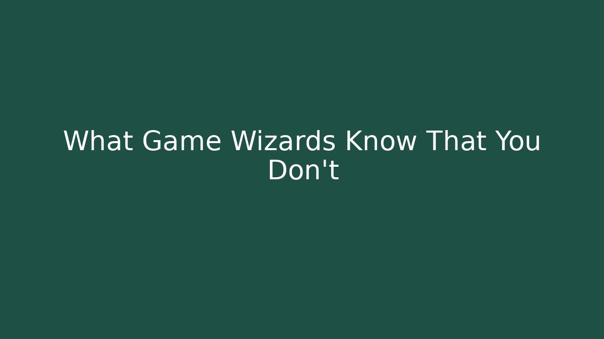 What Game Wizards Know That You Don't - Vintage E-Juice