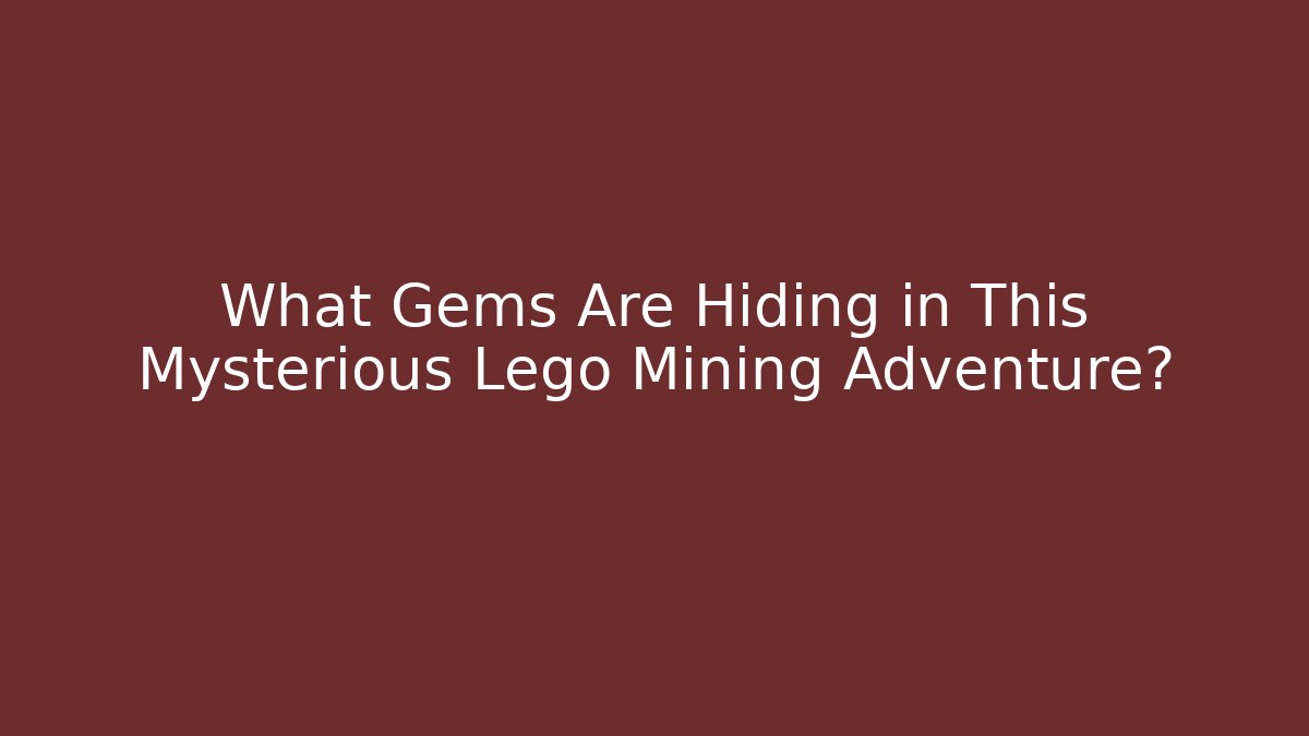 What Gems Are Hiding in This Mysterious Lego Mining Adventure?