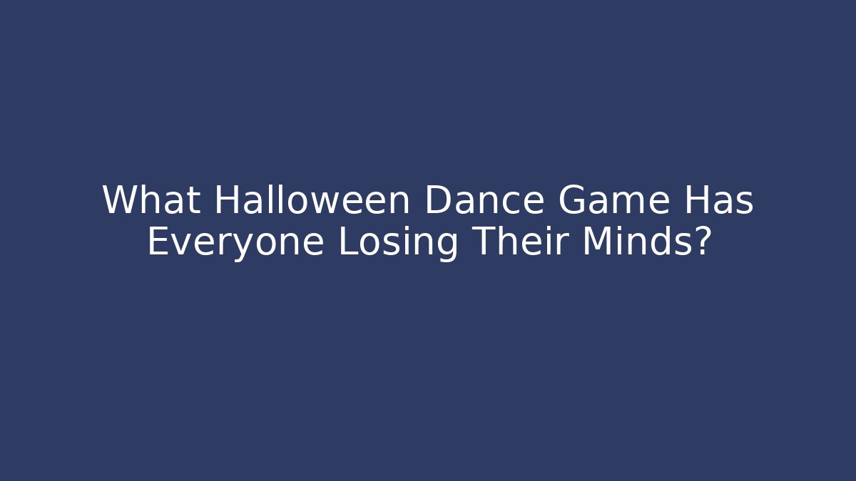 What Halloween Dance Game Has Everyone Losing Their Minds?