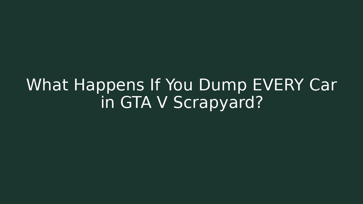 What Happens If You Dump EVERY Car in GTA V Scrapyard?