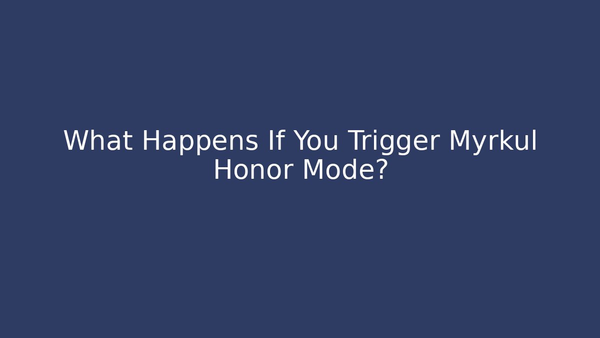 What Happens If You Trigger Myrkul Honor Mode? - Vintage E-Juice