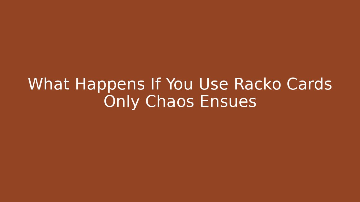 What Happens If You Use Racko Cards Only Chaos Ensues