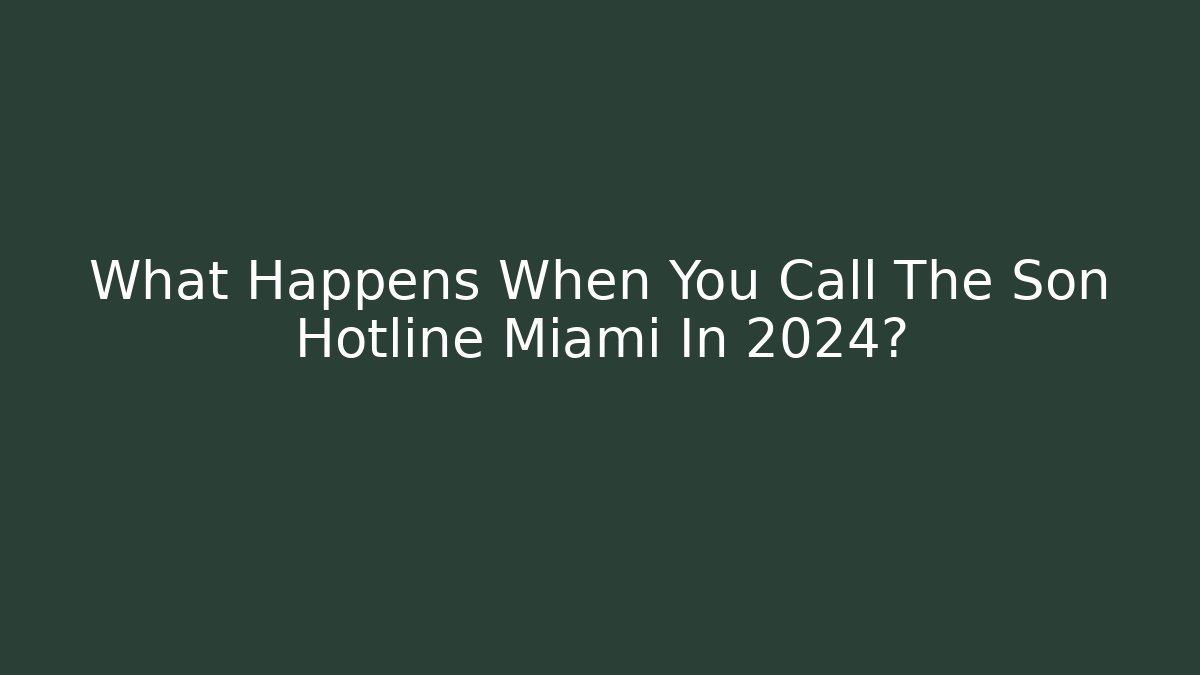 What Happens When You Call The Son Hotline Miami In 2024?