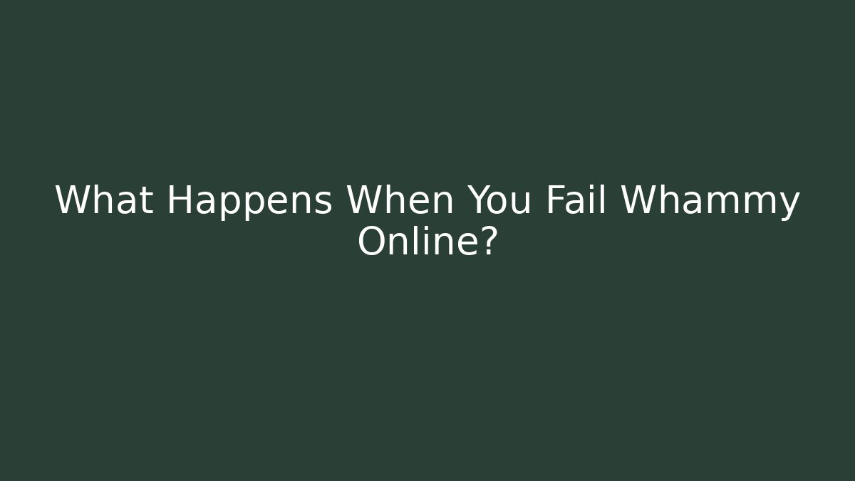 What Happens When You Fail Whammy Online?