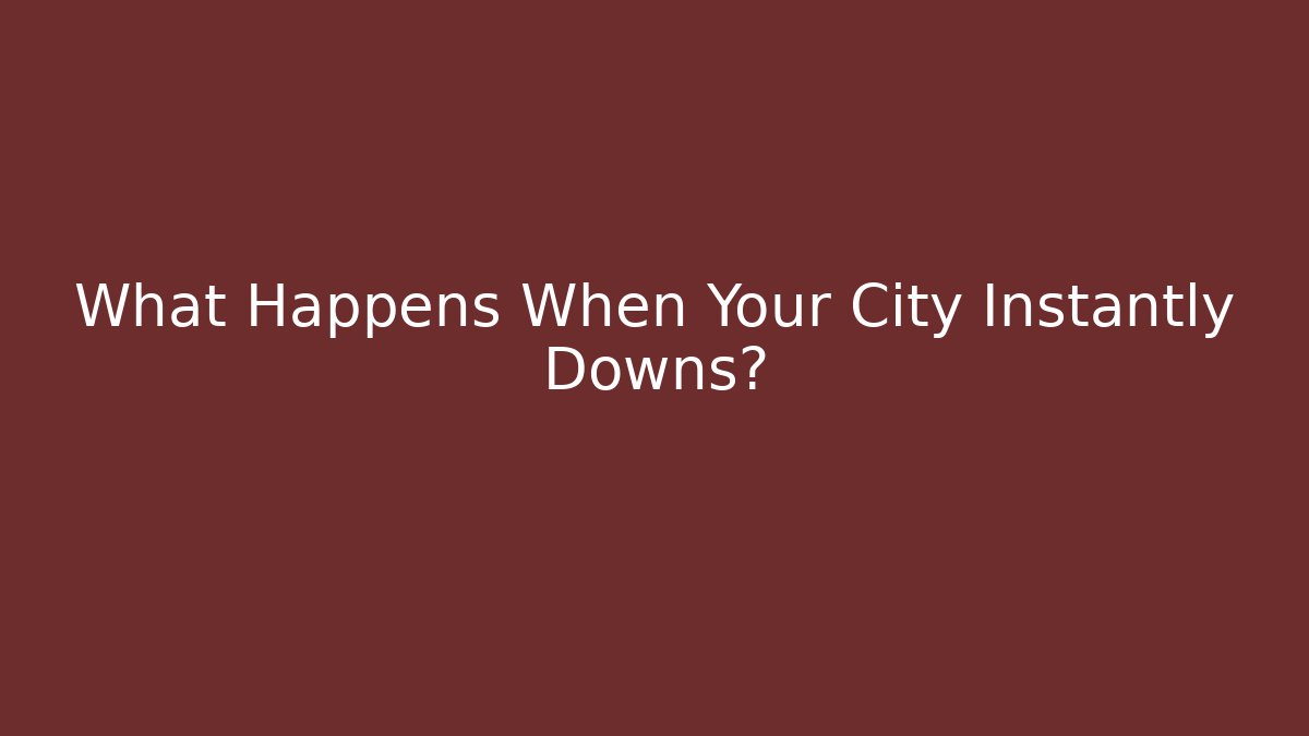 What Happens When Your City Instantly Downs? - Vintage E-Juice