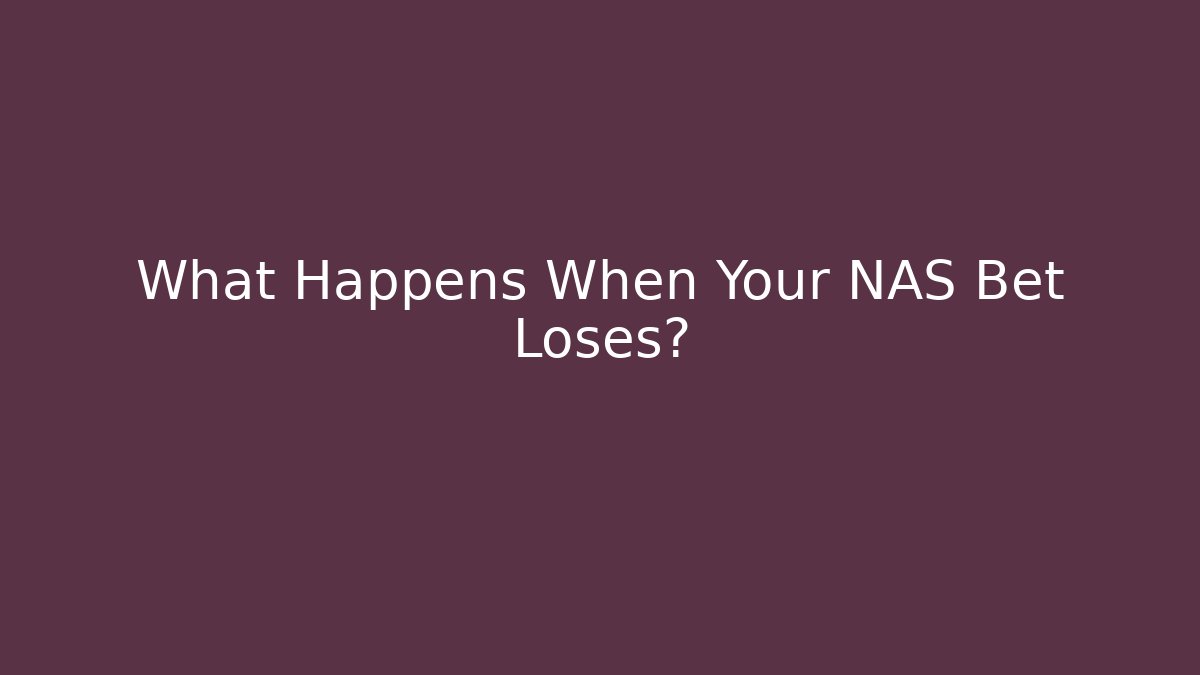 What Happens When Your NAS Bet Loses?