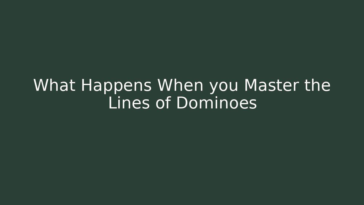 What Happens When you Master the Lines of Dominoes - Vintage E-Juice