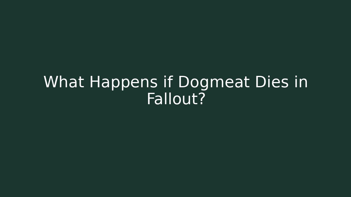 What Happens if Dogmeat Dies in Fallout?