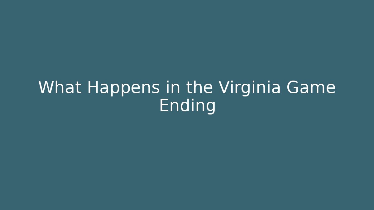 What Happens in the Virginia Game Ending
