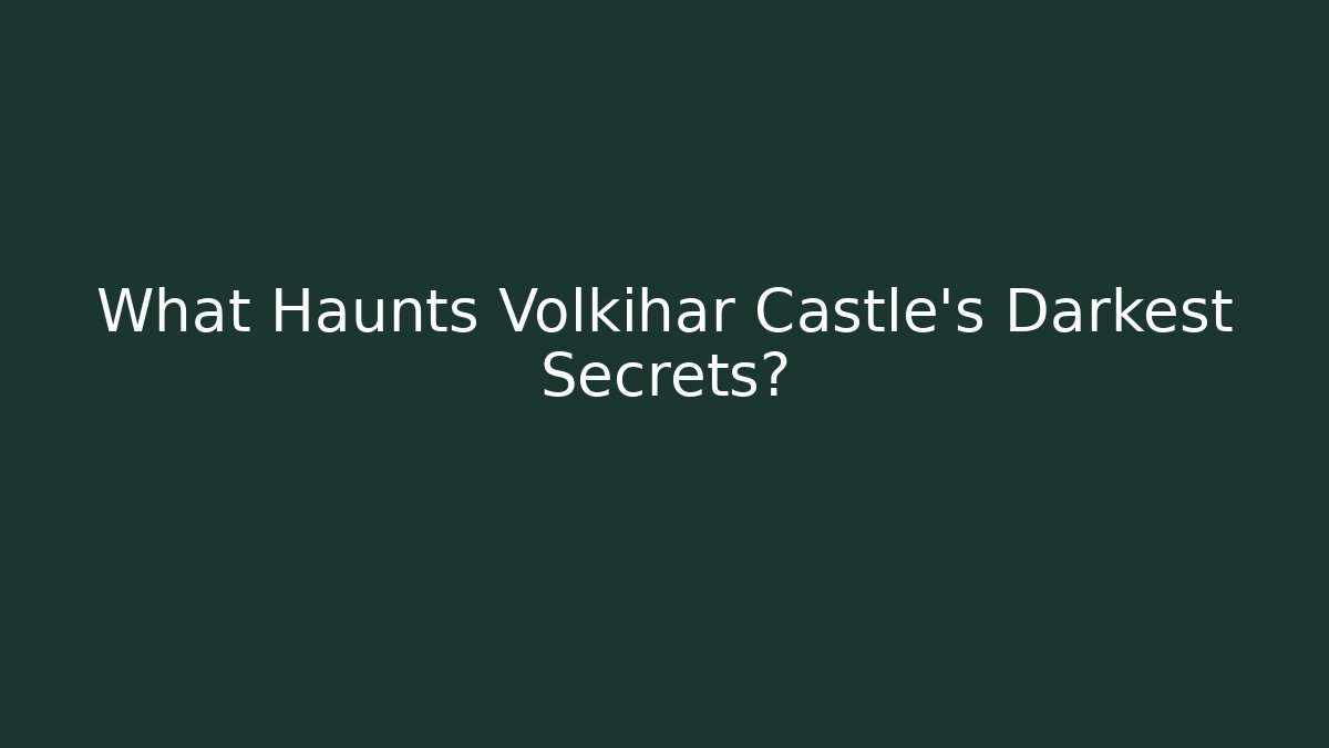 What Haunts Volkihar Castle's Darkest Secrets?