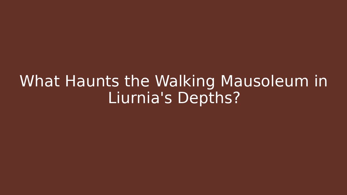 What Haunts the Walking Mausoleum in Liurnia's Depths?