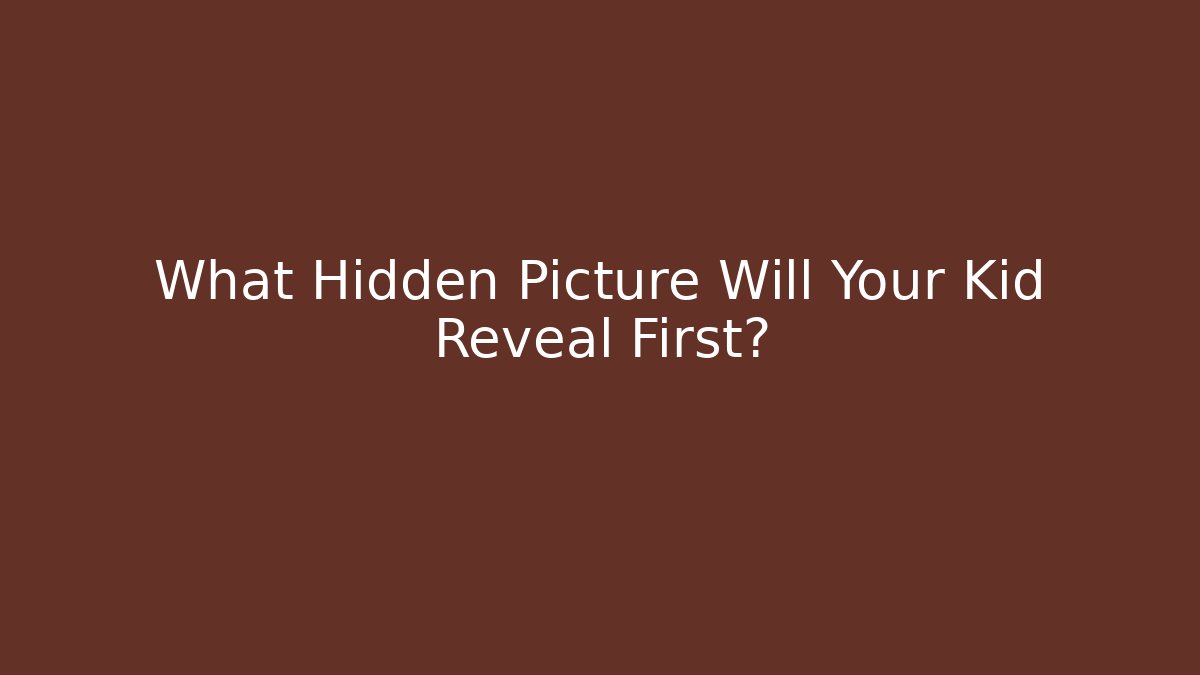 What Hidden Picture Will Your Kid Reveal First?
