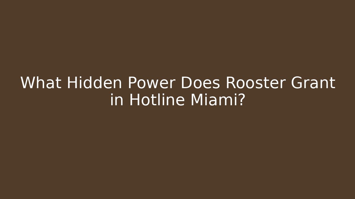 What Hidden Power Does Rooster Grant in Hotline Miami?