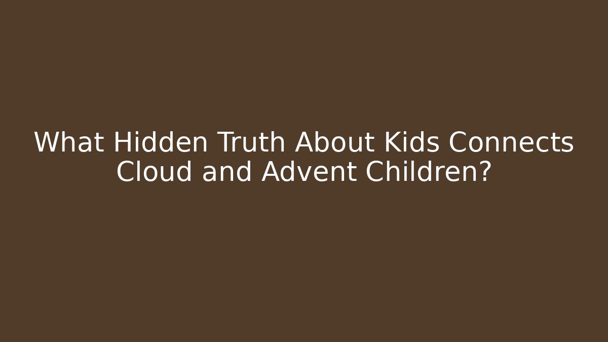 What Hidden Truth About Kids Connects Cloud and Advent Children?