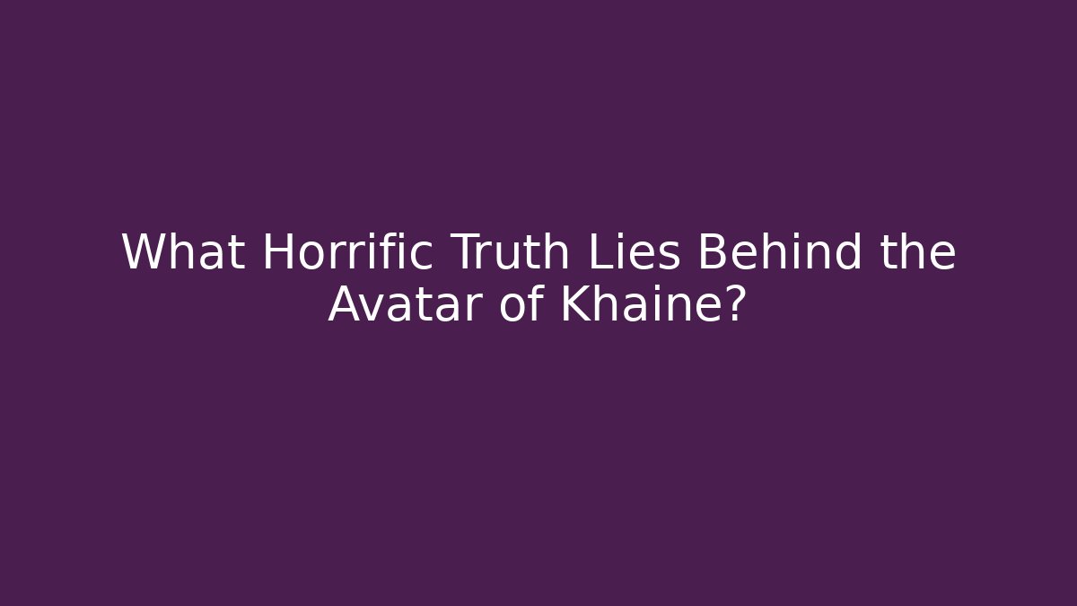 What Horrific Truth Lies Behind the Avatar of Khaine?