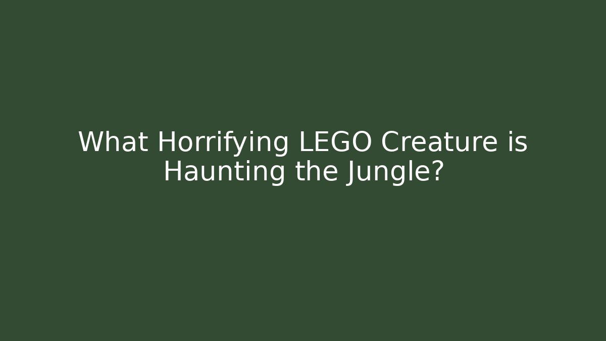 What Horrifying LEGO Creature is Haunting the Jungle?
